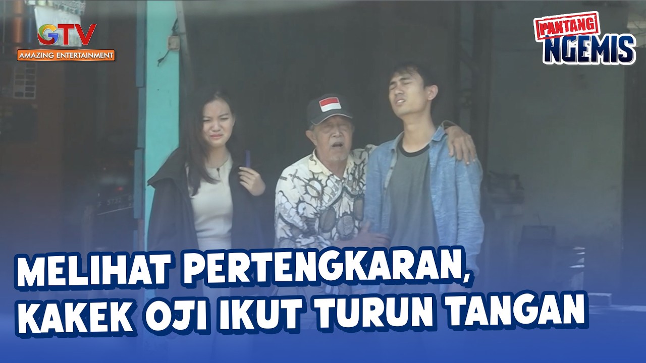 MELIHAT PERTENGKARAN, KAKEK OJI IKUT TURUN TANGAN | PANTANG NGEMIS 2017/2018