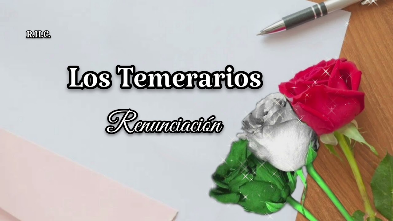 Los Temerarios - Renunciación (letra)