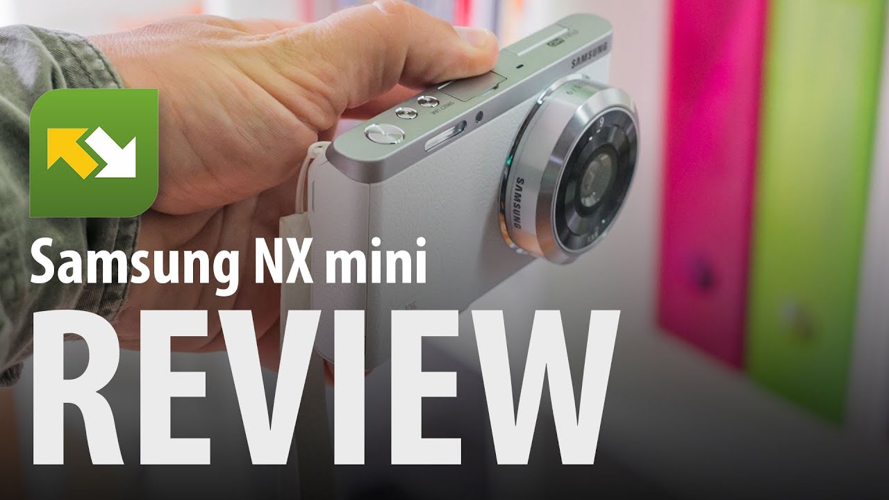 Samsung NX Mini : Review
