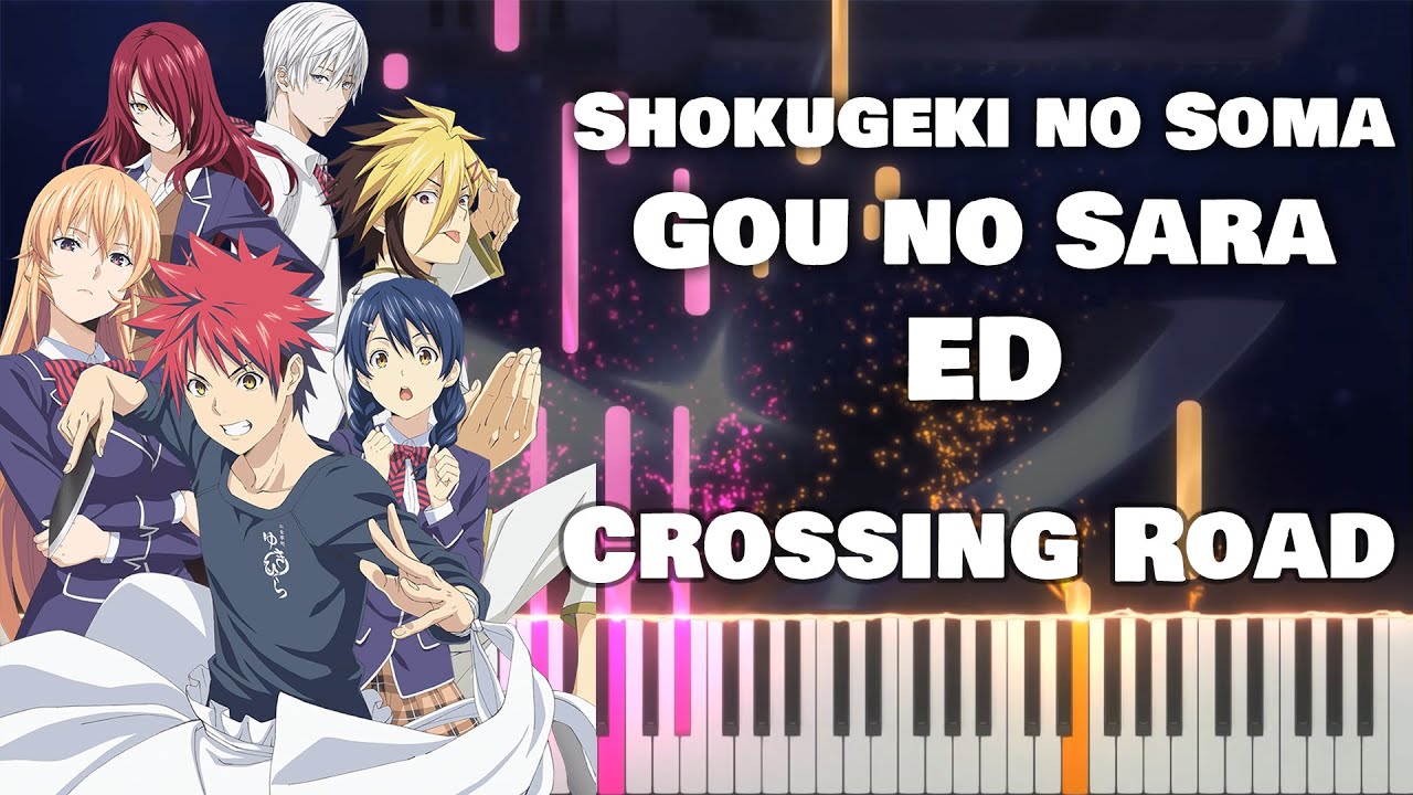 Shokugeki no Soma: Gou no Sara ED 『Crossing Road』 by Mai Fuchigami (TV Size)[piano]