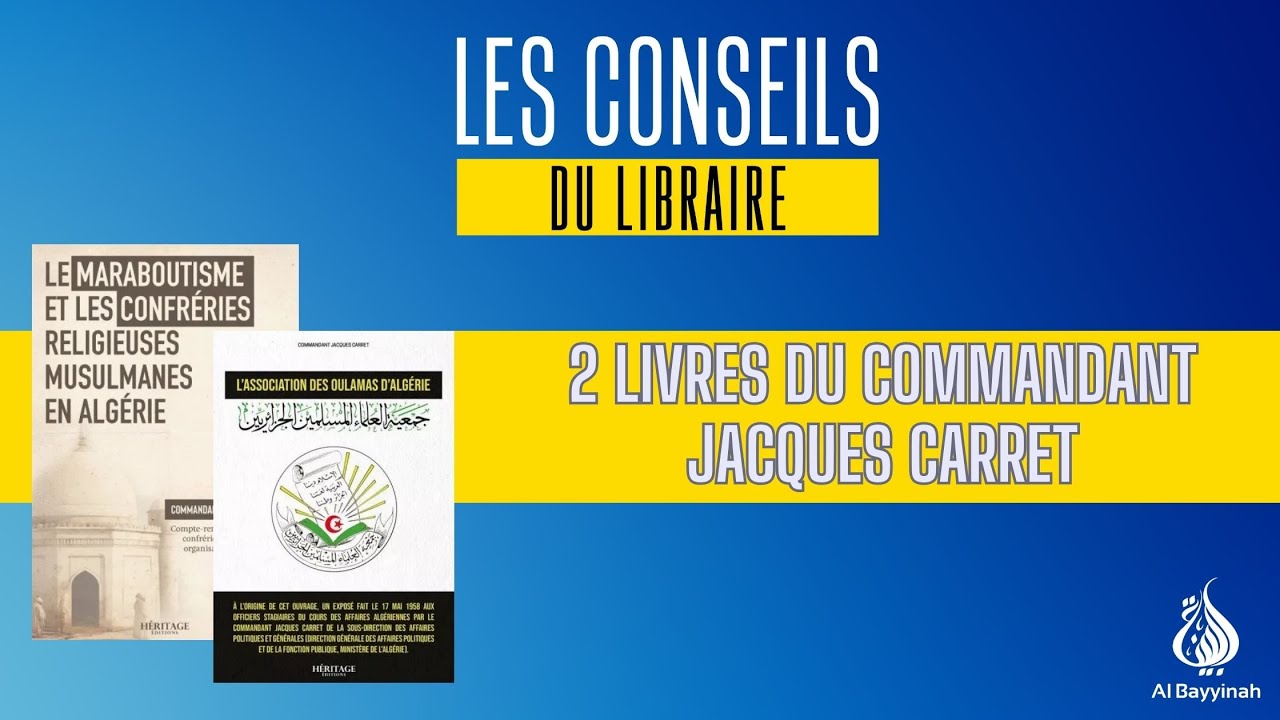 Les conseils du libraire : comprendre l&rsquo;islah et le maraboutisme par le commandant Jacques Carret