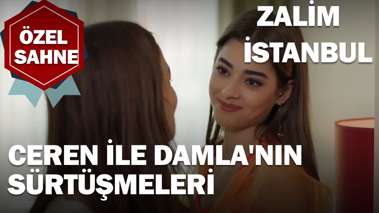 Ceren ile Damla'nın Sürtüşmeleri! - Zalim İstanbul Özel Klip