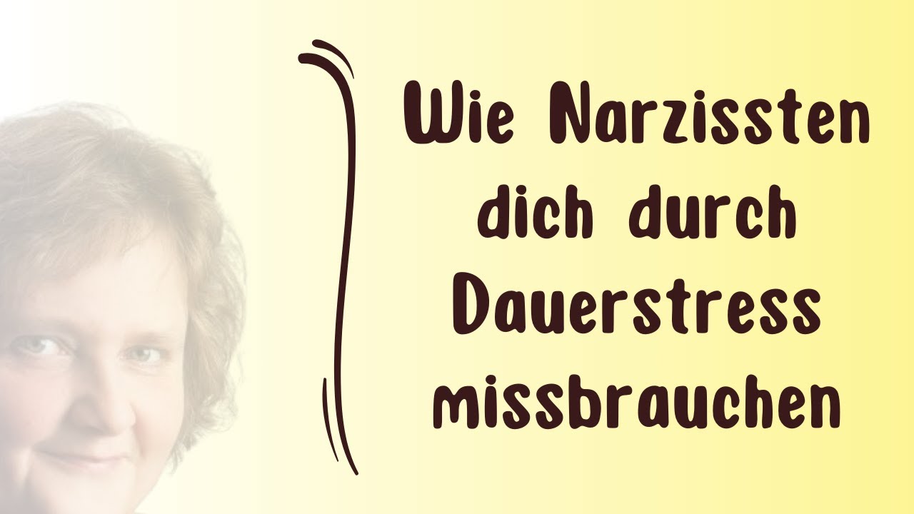 Wie Narzissten dich durch Dauerstress missbrauchen – Narzissmus erkennen