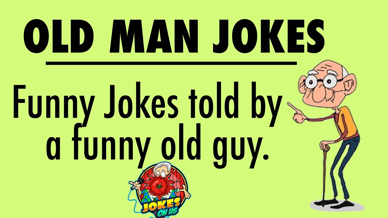 Funny Jokes:  More Old Man Jokes