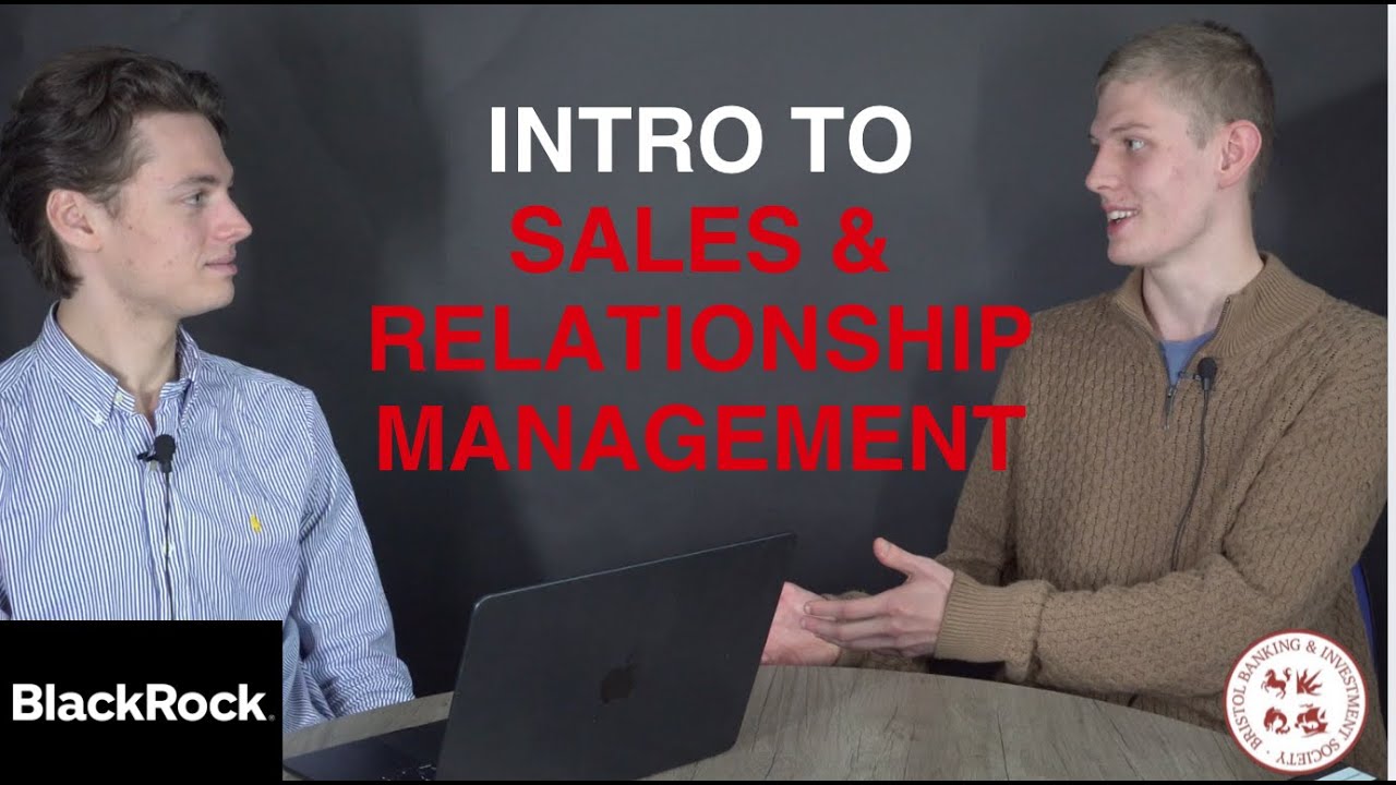 Introduction to Sales & Relationship Management (Danny, BlackRock)