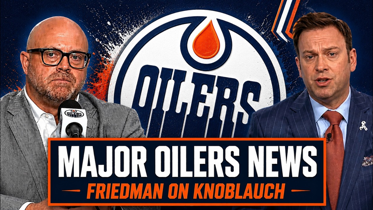 Elliotte Friedman Just Dropped MAJOR Oilers News 😳