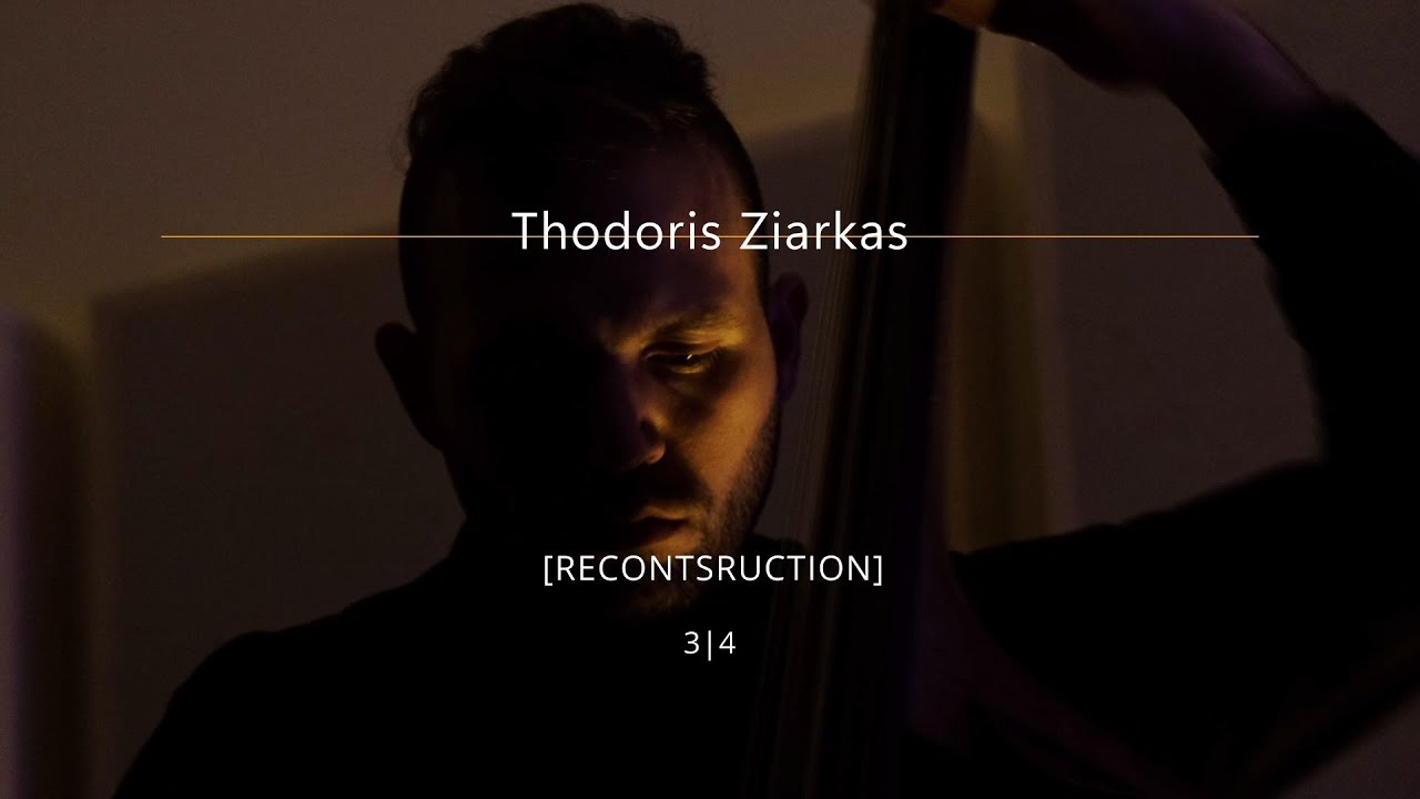 Thodoris Ziarkas - [RECONSTRUCTION]  -  3|4