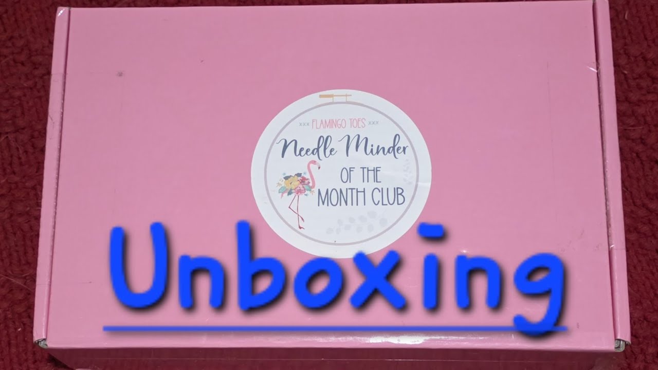 Flosstube Extra: Unbixing July, August, September....Needle Minder of the Month Club