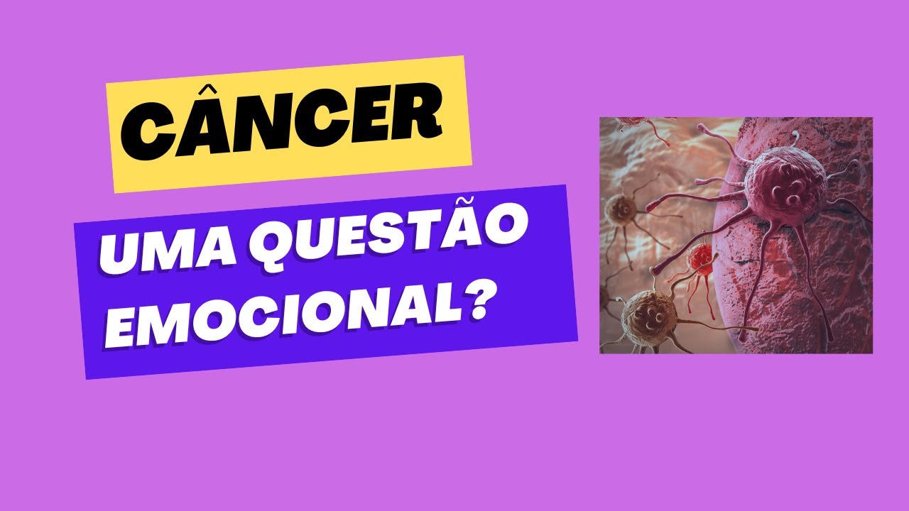 CÂNCER: UMA QUESTÃO EMOCIONAL?