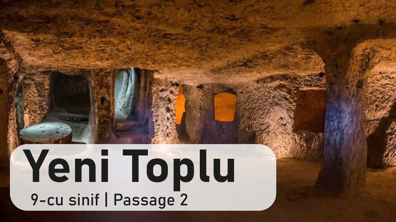 Passage 2. Cappadocia. Yeraltı şəhər - Derinkuyu. 9-cu sinif. DİM - Yeni Test Toplusu 2023