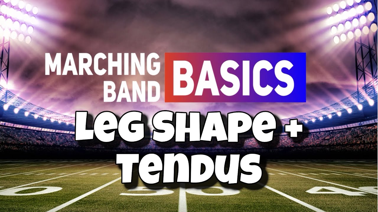 Leg Shape and Tendu (Marching Band Basics)