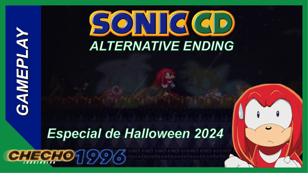 Sonic CD Final Alternativo (Especial de Halloween 2024) Atrasado. Loquendo. Ft Knuckles The Echidna.