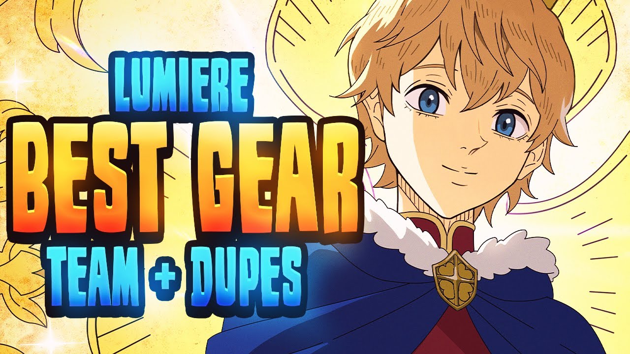 1st Anni. Lumiere Build & Guide (Teams, Gear Sets, Skill Pages & More!) | Black Clover Mobile