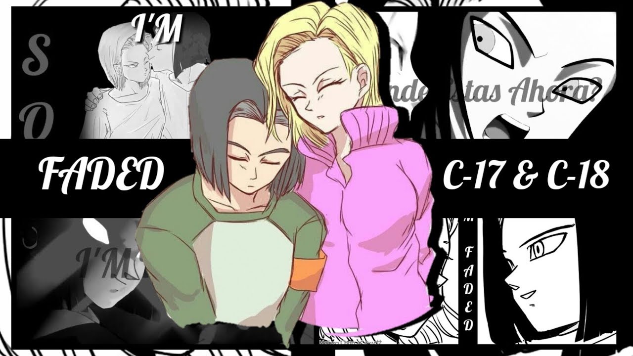 Androide N°17 & Androide N°18 ｢AMV｣ - FADED