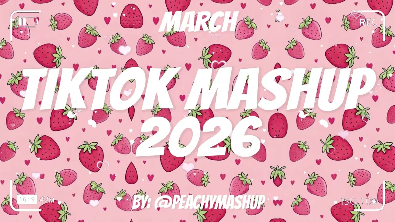 TikTok Mashup March 🩵2026🩵 (Not Clean)