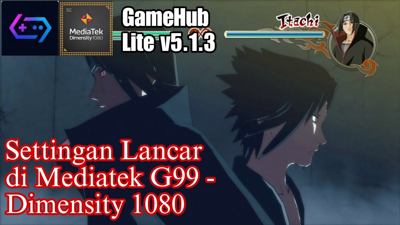 GameHub Lite 5.1.3 - Naruto Shippuden Ultimate Ninja Storm 2 PC di Mediatek Dimensity 1080 + Setting
