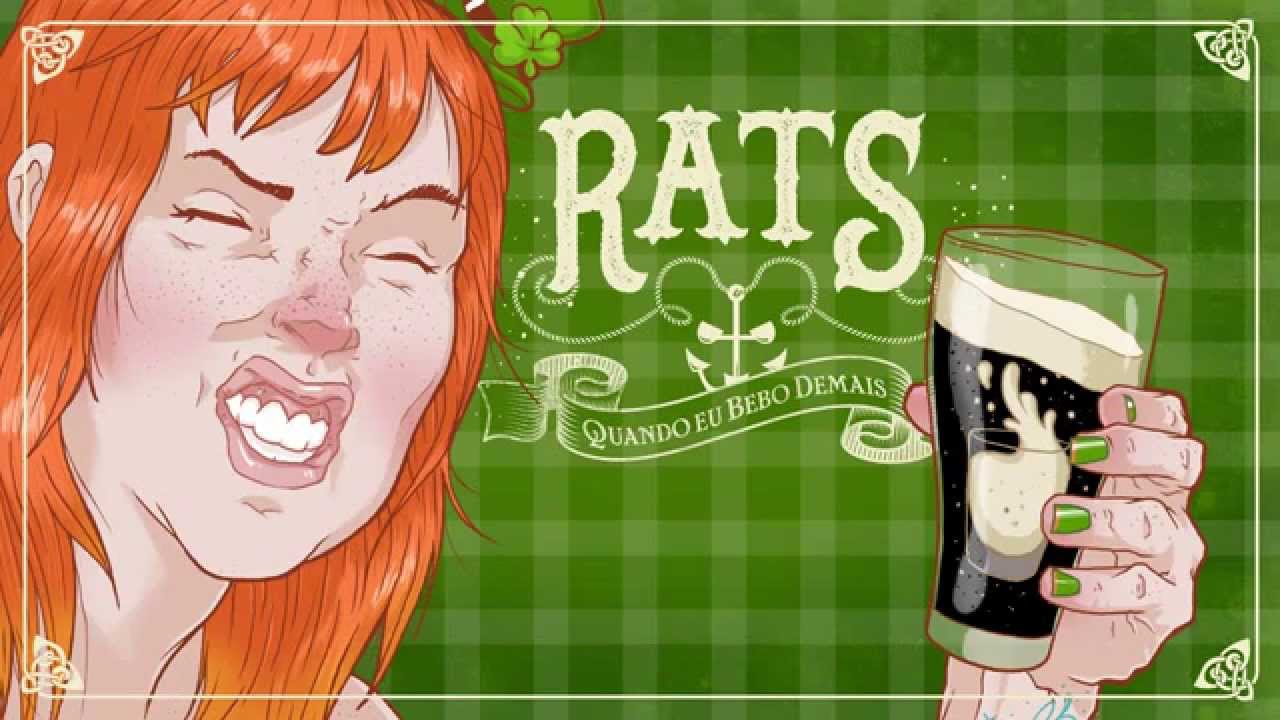 RATS - Quando eu bebo demais