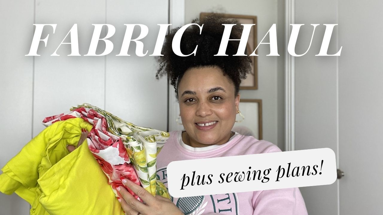 Fabric haul and sewing plans!