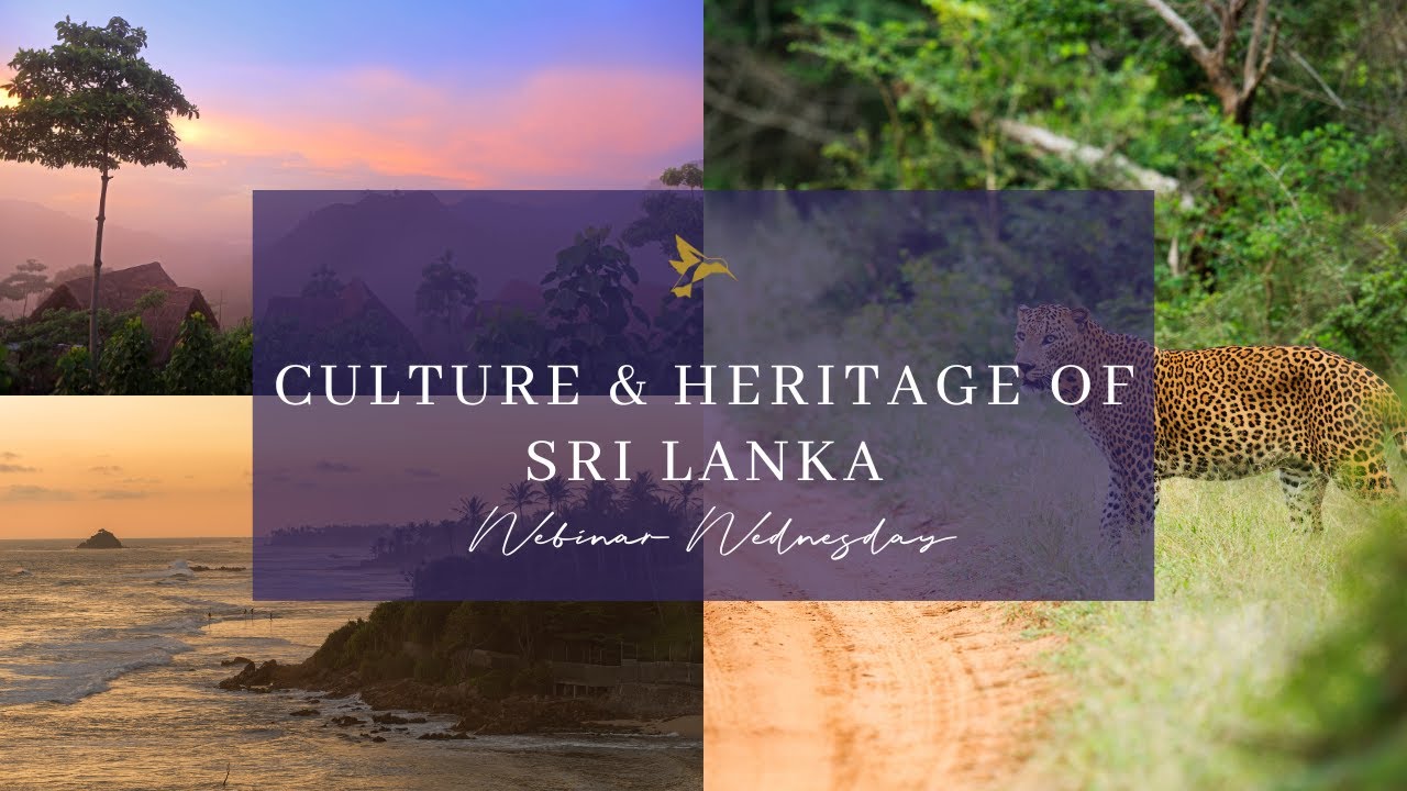 Culture and Heritage of Sri Lanka with Our Country Director | Hummingbird Travel