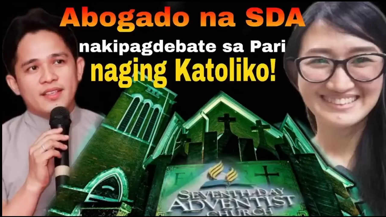 ABOGADANG SDA — BAKIT NAGING CATOLICO?!