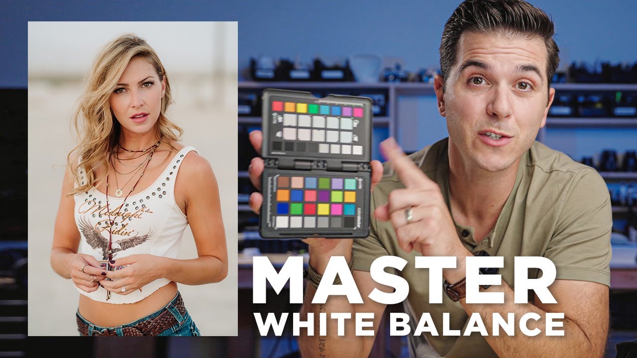 MASTER YOUR WHITE BALANCE