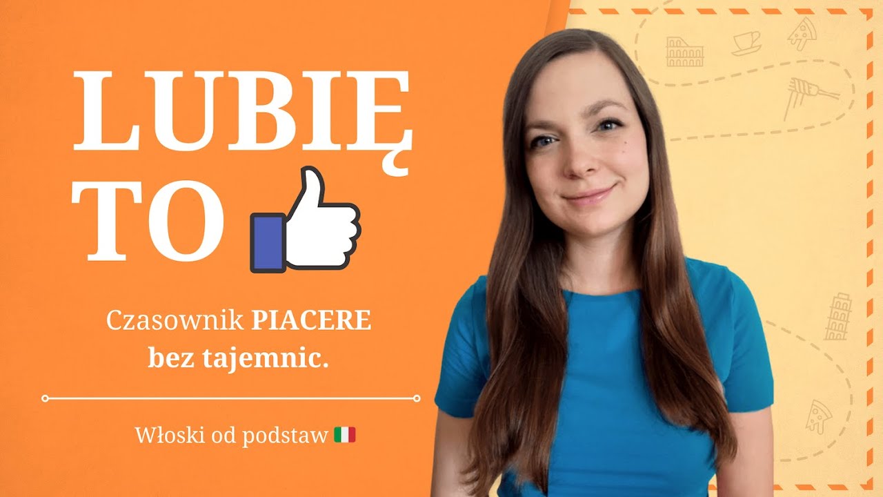 LUBIĘ TO po włosku! Czasownik PIACERE bez tajemnic 🇮🇹