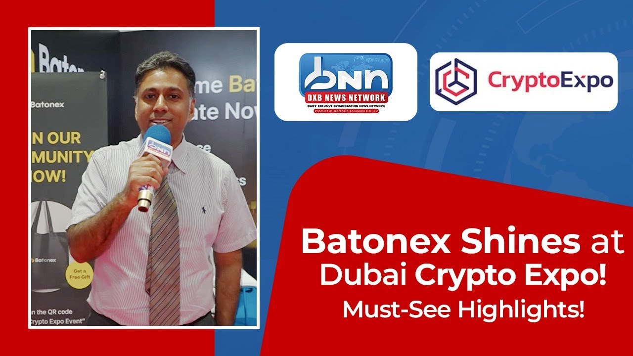 Batonex at Dubai Crypto Expo! Dxb News Network