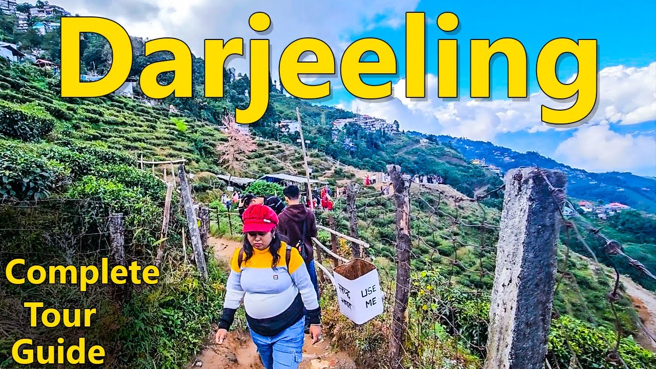 Darjeeling Complete Tour Guide 2026, Darjeeling Ghumne Ki Jagah, Darjeeling Tourist Places