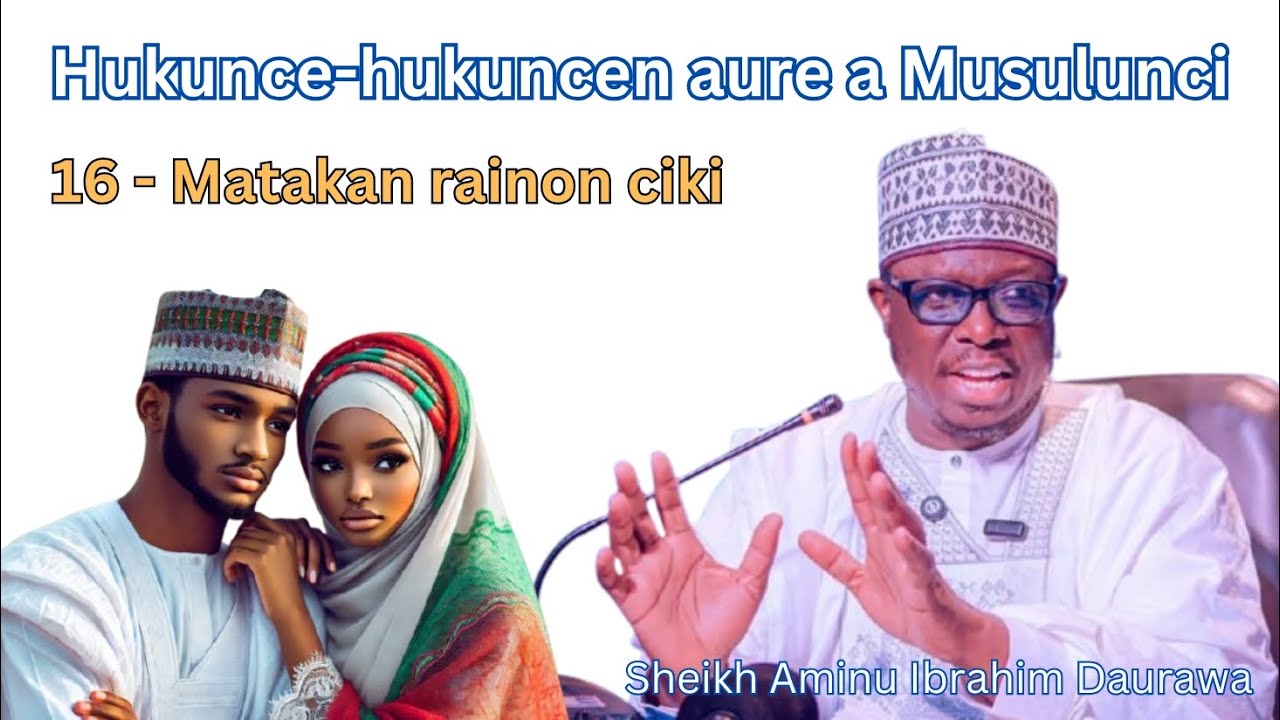 16 - Matakan rainon ciki | Sheikh Aminu I. Daurawa | @karatuttukanmalamansunnah | #daurawa #islam