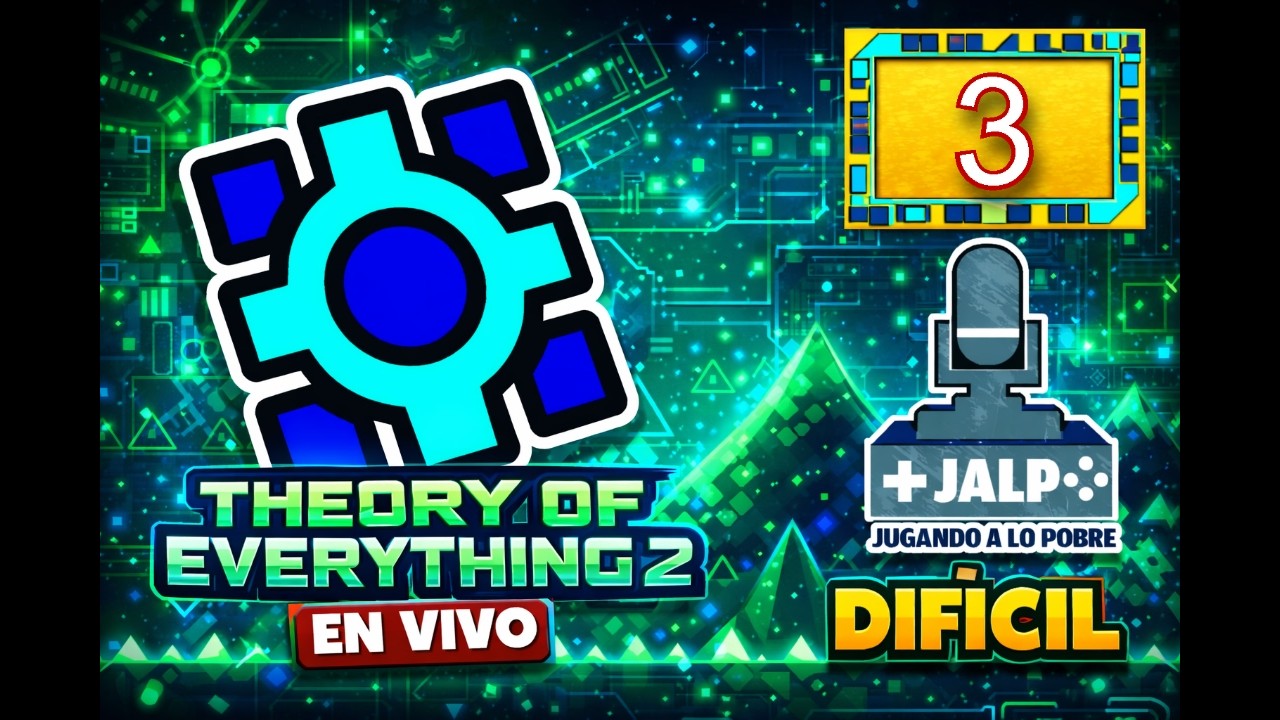 Geometry Dash - Primera Vez Intentando Theory of Everything 2 | Cap. 3