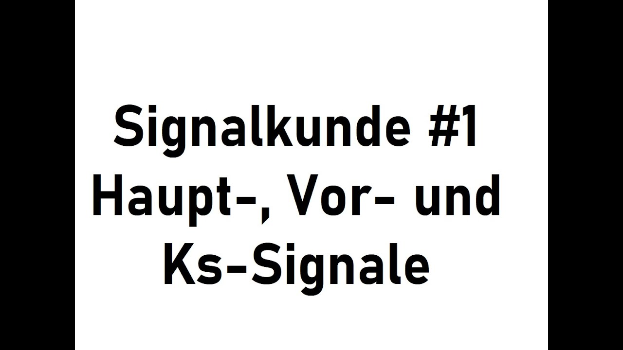 Signalkunde #1 Haupt-, Vor- und Ks- Signale