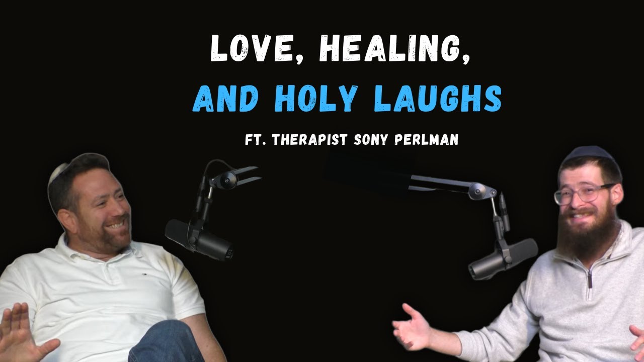 Ep 4: Love, Healing, and Holy Laughs with Therapist Sony Perlman