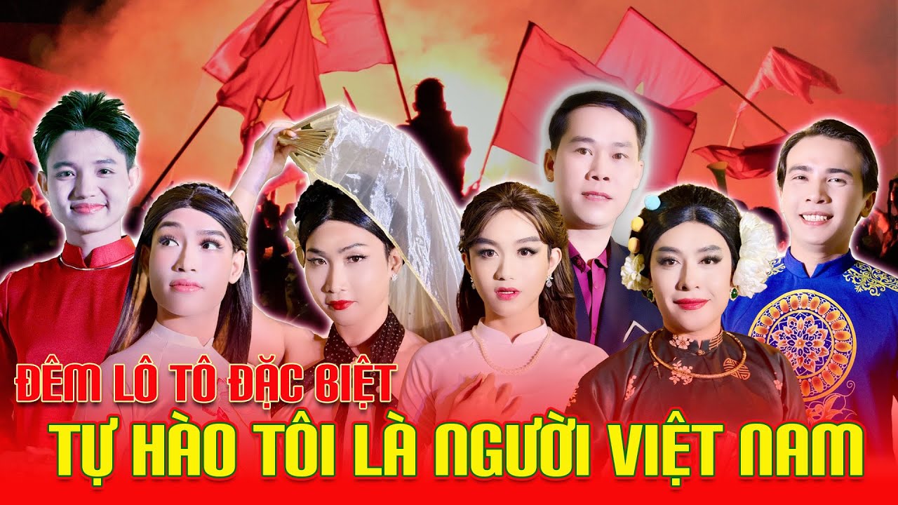 Tự hào tôi là NGƯỜI VIỆT NAM tràn ngập đêm lô tô 27/04