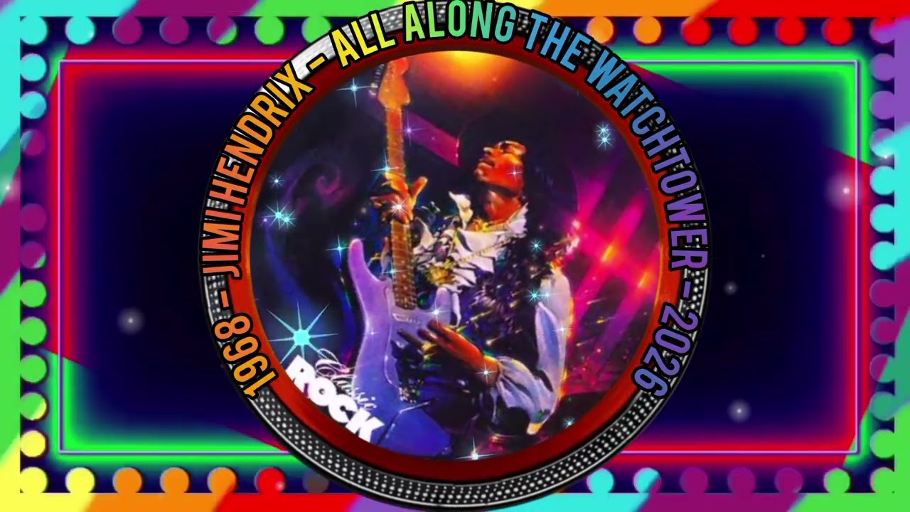1968 - JIMI HENDRIX - ALL ALONG THE WATCHTOWER - 2026