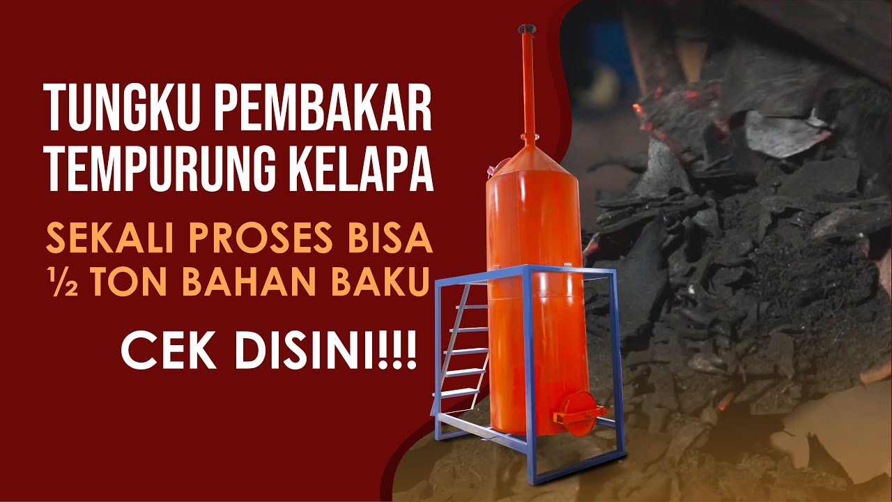 Tungku Briket, Pembakar Batok Kelapa Menjadi Arang !! KAPASITAS 1/2 TON !! 0821 3534 1993