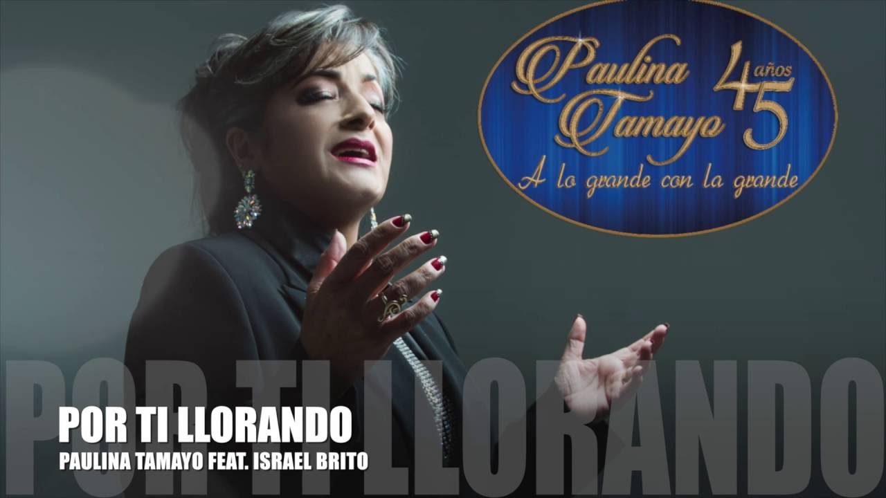 Paulina Tamayo - Por Ti Llorando (Feat. Israel Brito)