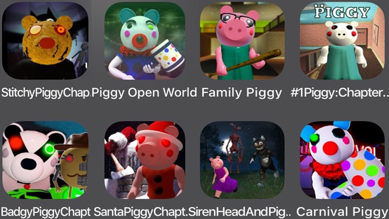 Stitchy Piggy Chapter,Piggy Open World,Family Piggy,Badgy Piggy Chapter,Santa Piggy,Sien Head AndPig