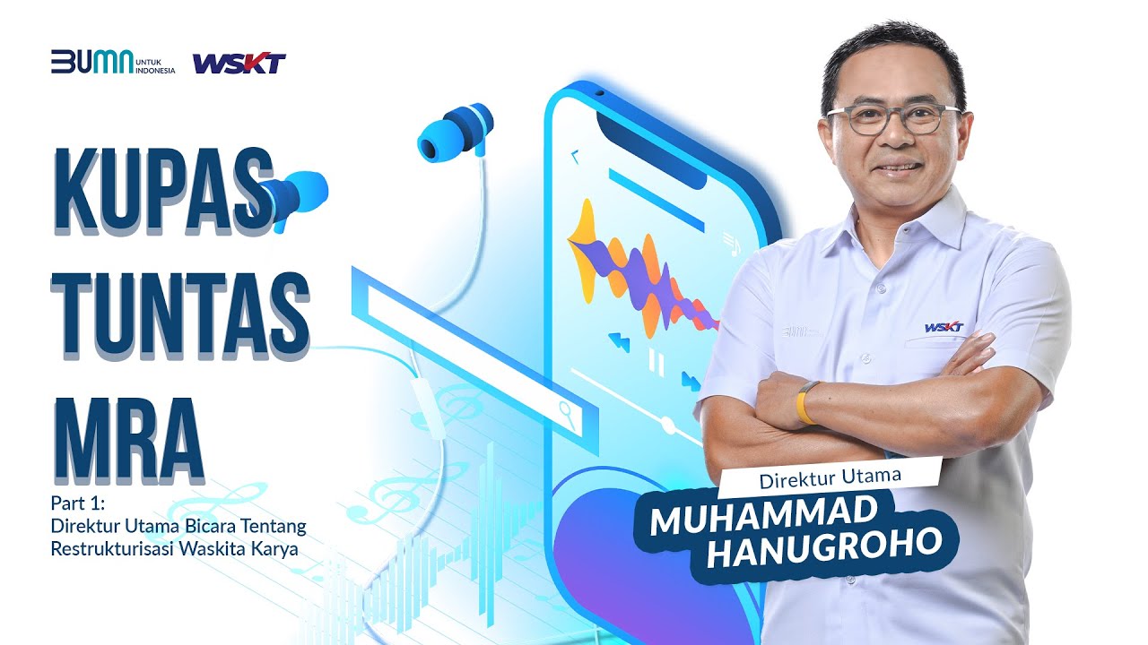 Direktur Utama Bicara Tentang Restrukturisasi Waskita Karya | Podcast Waskitalk