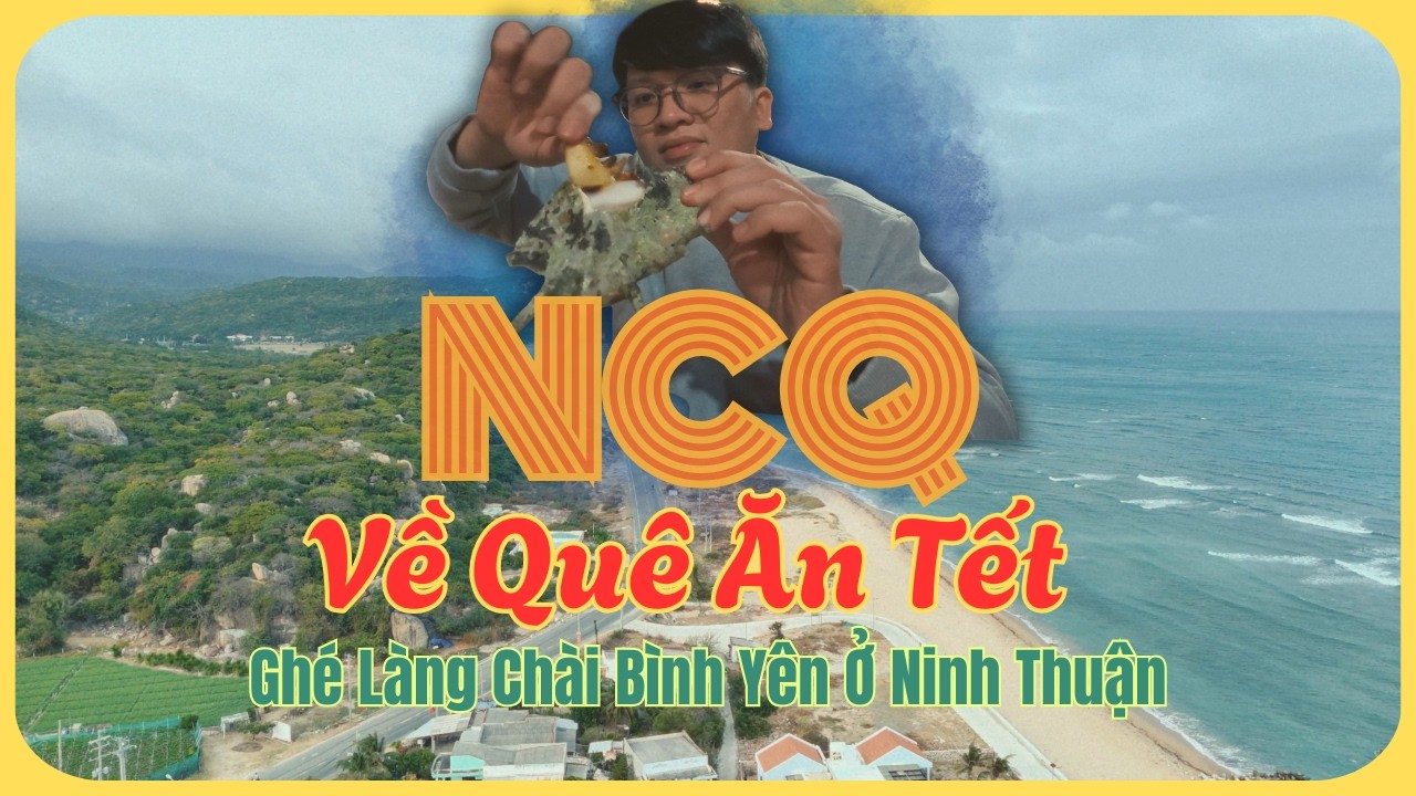 Vlog Về Quê Ăn Tết: Ghé Làng Chài Bình Yên Ở Ninh Thuận