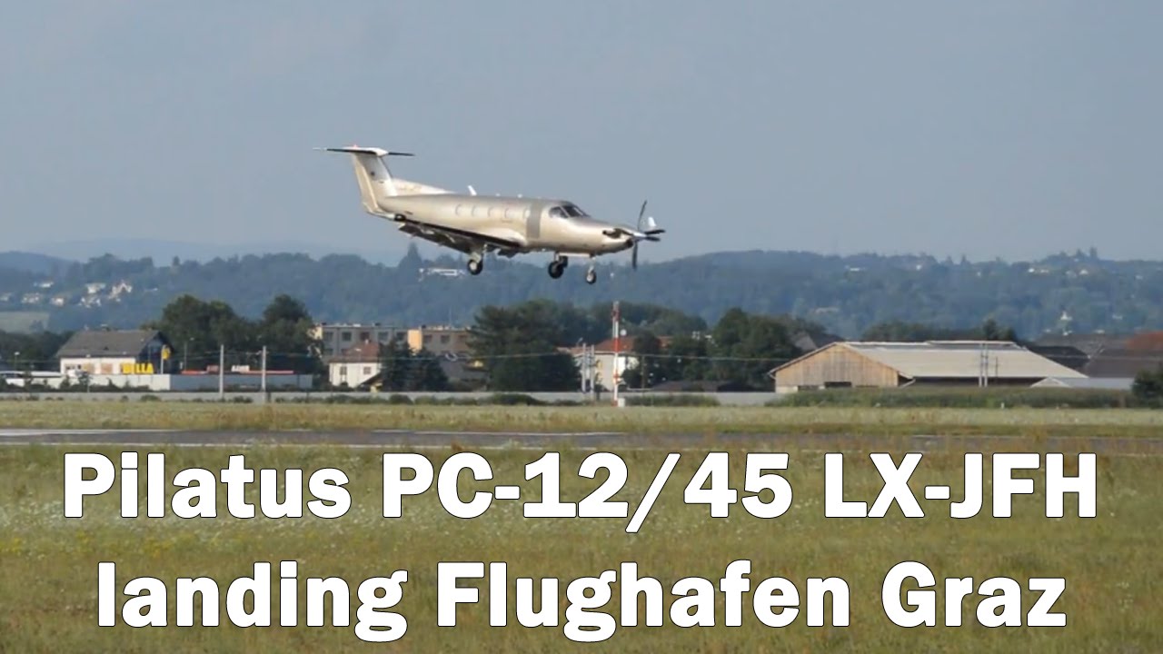 Jetfly Aviation Pilatus PC-12/45 landing Flughafen Graz | LX-JFH