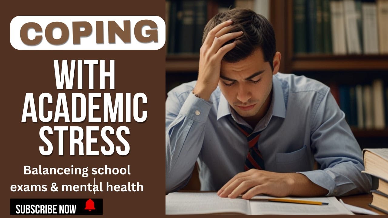 Coping with Academic Stress | Balancing School, Exams & Mental Health