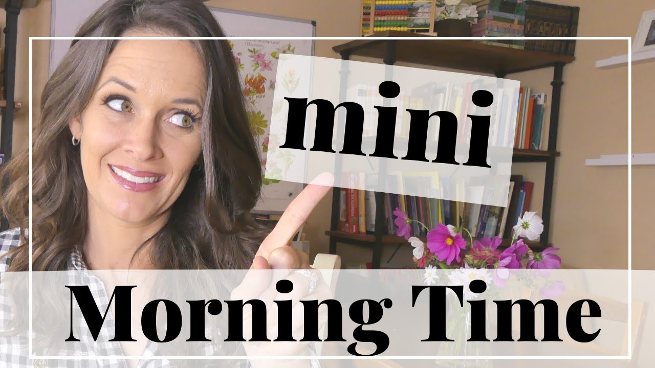Mini Morning Time/Morning Basket// Charlotte Mason Homeschool Sanity Saver