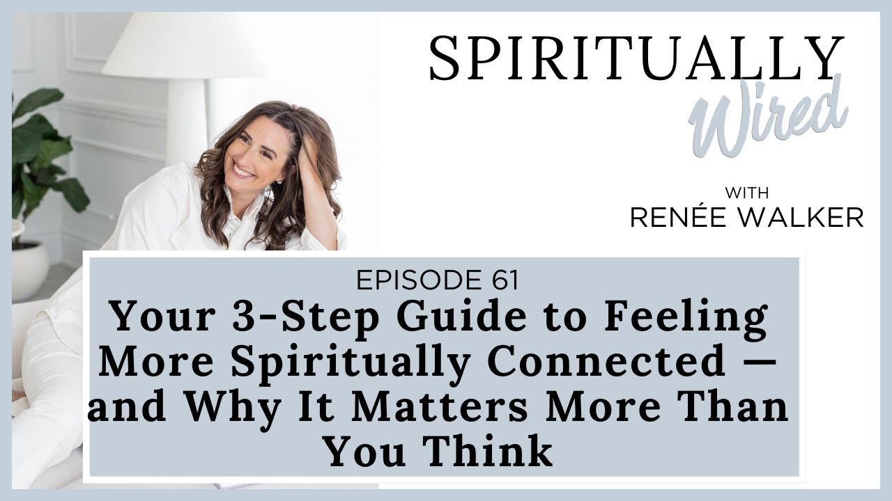 Your 3-Step Guide to Feeling More Spiritually Connected — and Why It Matters More Than You Think