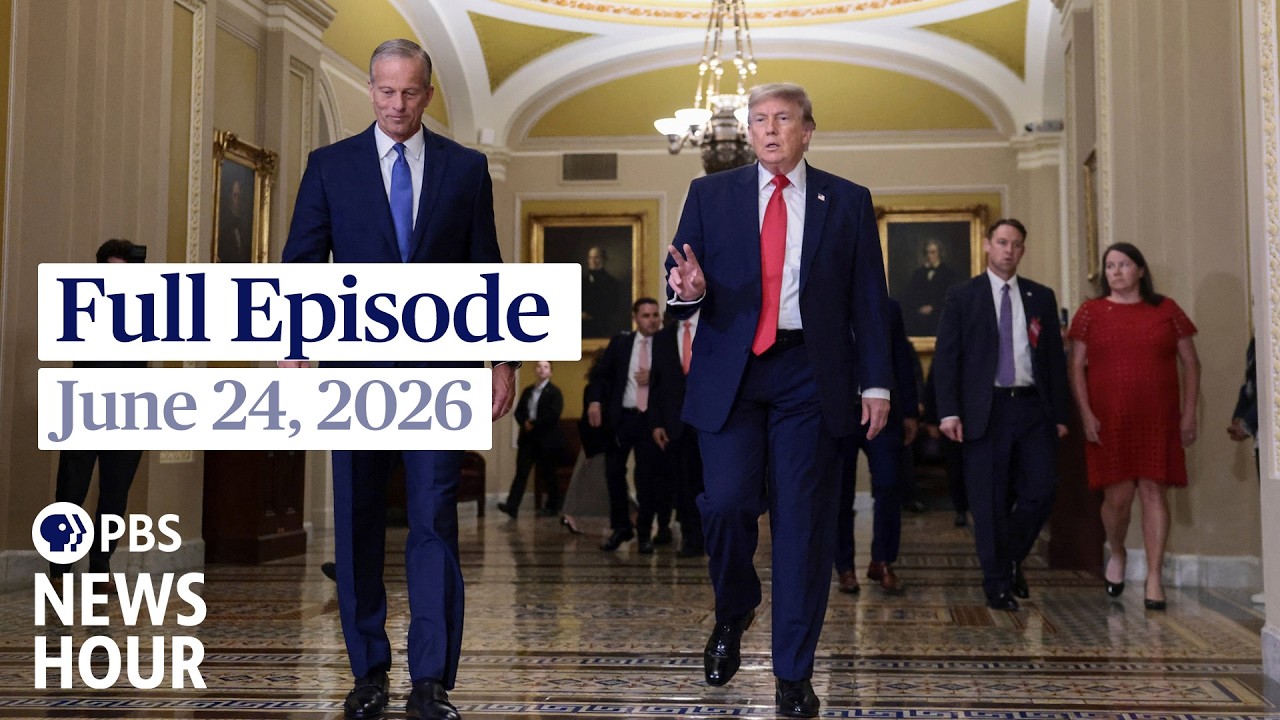 PBS News Hour full episode, June 24, 2026