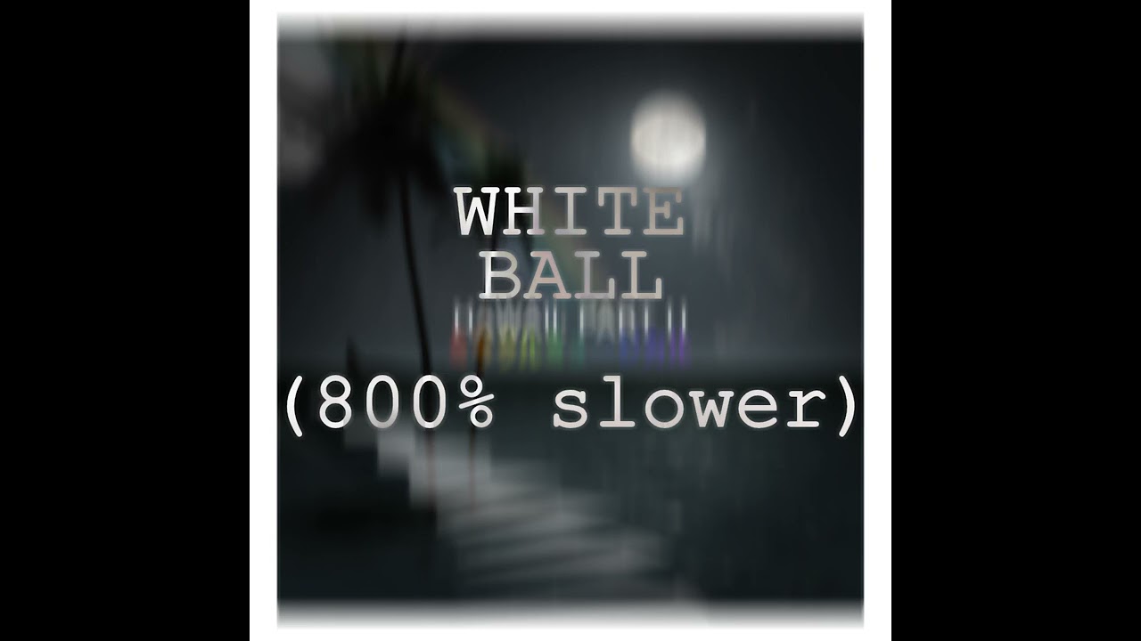 Miracle Musical - White Ball (800% slower)