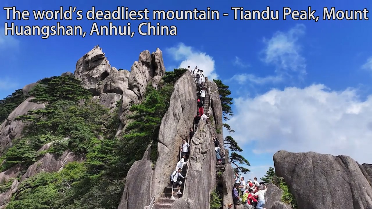 The world's deadliest mountain - Tiandu Peak, Mount Huangshan, Anhui, China世界上最致命的山峰-中国安徽黄山天都峰