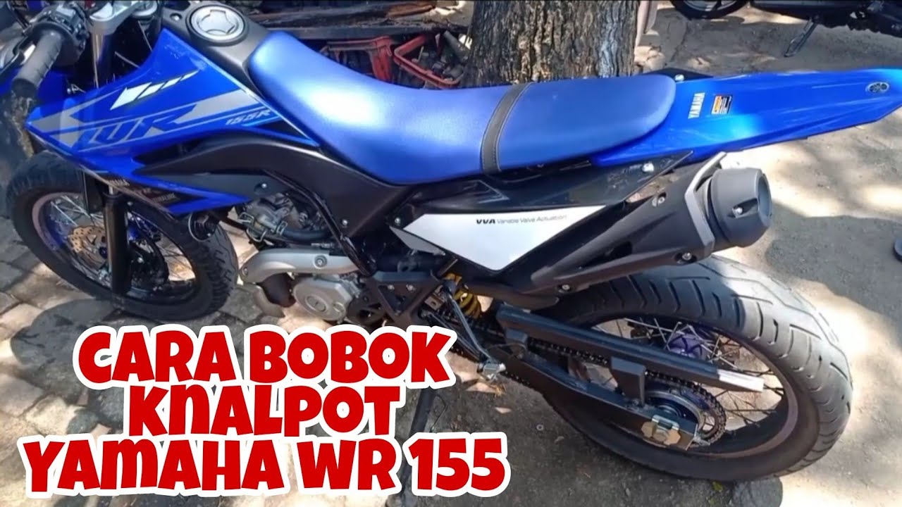 CARA BOBOK KNALPOT YAMAHA WR 155 UNTUK SEGALA LINTASAN SUPERMOTO TRAIL ADVENTURE SUARA NGEBAS CETAR