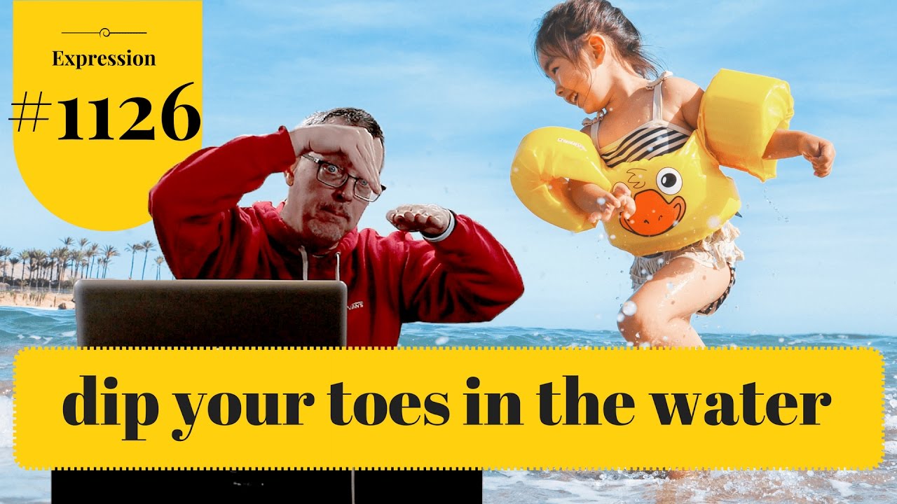 Learn English: Daily Easy English 1126: dip your toes in the water