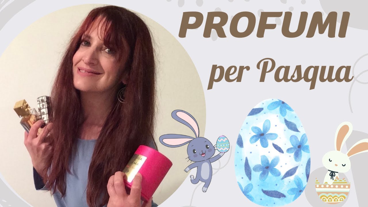 5 PROFUMI PER PASQUA