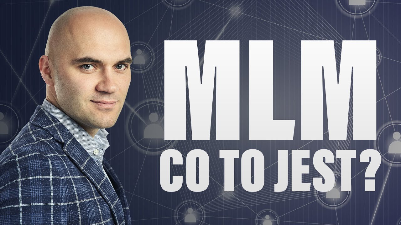 Czym jest i jak działa MLM?